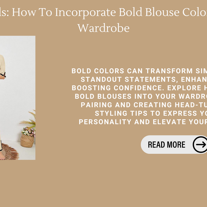 Color Trends: How To Incorporate Bold Blouse Colors Into Your Wardrobe