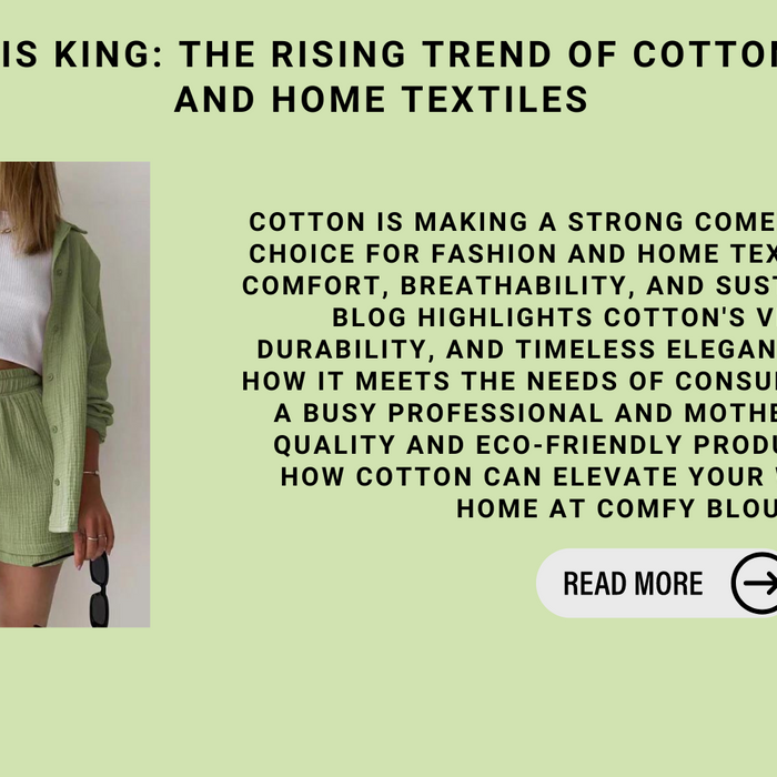 Why Cotton Is King: The Rising Trend Of Cotton In Fashion And Home Textiles