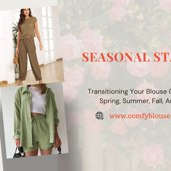 Seasonal Staples: Transitioning Your Blouse Collection For Spring, Summer, Fall, And Winter